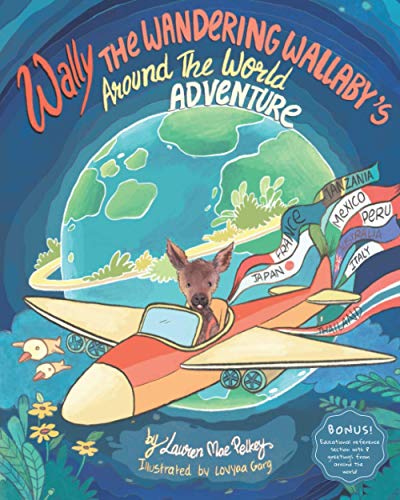 Wally The Wandering Wallaby's Around The World Adventure (Wally The Wandering Wallaby Adventure Series)