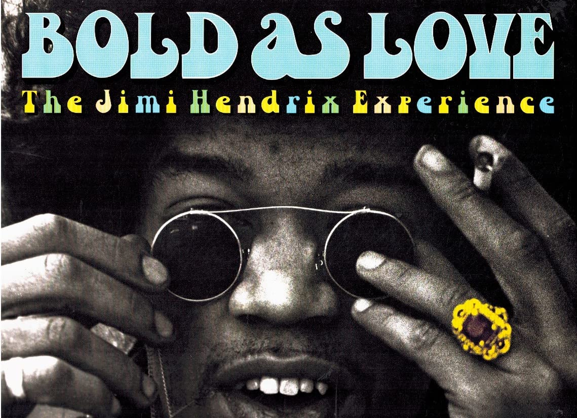 Bold As Love: The Jimi Hendrix Experience