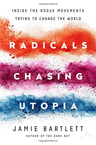 Radicals Chasing Utopia: Inside the Rogue Movements Trying to Change the World - 715