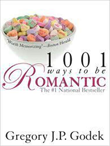 1001 Ways to Be Romantic: Now Completely Revised and More Romantic Than Ever - 1566