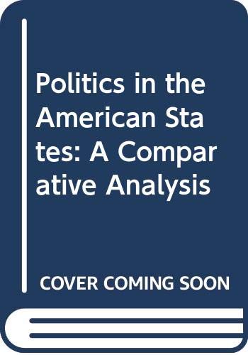 Politics in the American states: A comparative analysis