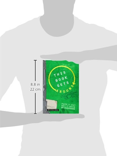 This Book Gets Around: Pass it out. Get it back. Be surprised.