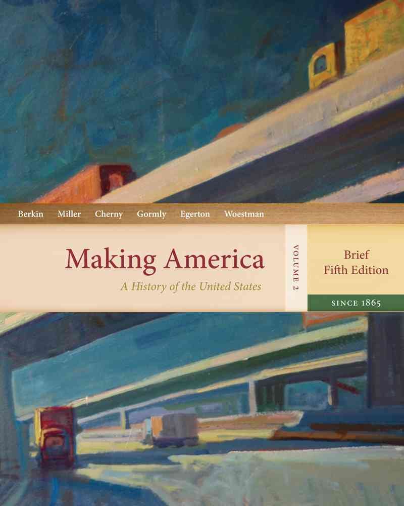 Making America: A History of the United States, Volume 2: From 1865, Brief (Available Titles CourseMate)