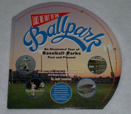 Take Me Out to the Ballpark: An Illustrated Guide to Baseball Parks Past & Present - 6417