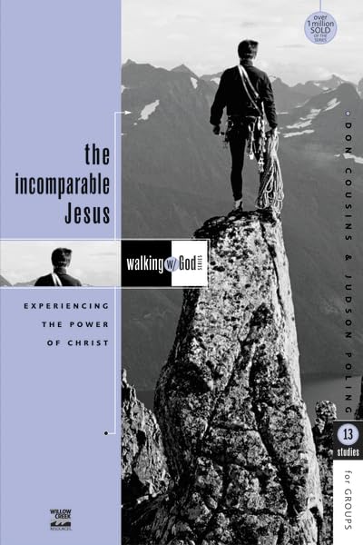 The Incomparable Jesus: Experiencing the Power of Christ: 13 Studies for Groups