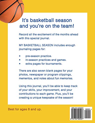 My Basketball Season: A journal of my skills, my games, and my memories