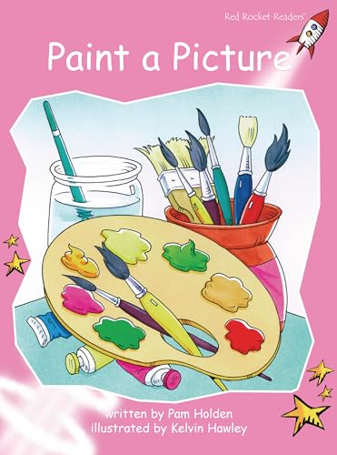 Paint a Picture (Red Rocket Readers Pre-Reading Level)