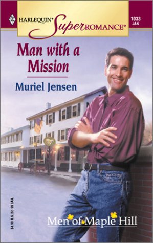 Man with a Mission: The Men of Maple Hill (Harlequin Superromance No. 1033)