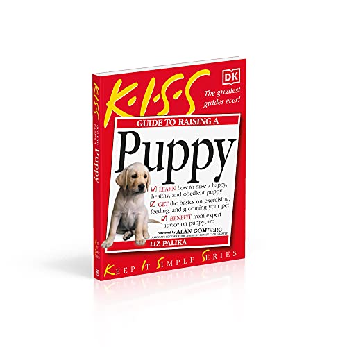 KISS Guide to Raising a Puppy (Keep it Simple Guides)