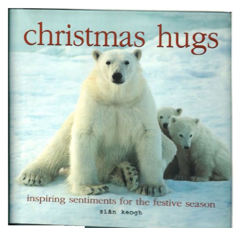 Christmas Hugs: Inspiring Sentiments for the Festive Season