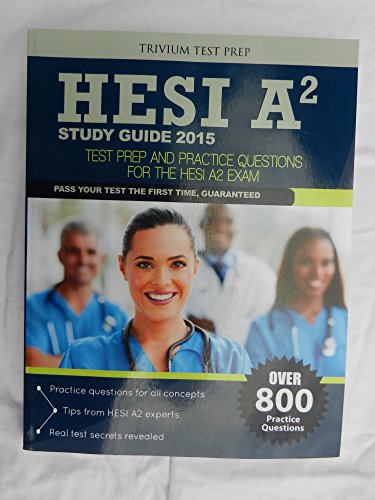 HESI A2 Study Guide 2015: Test Prep and Practice Questions