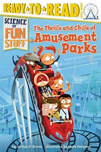 The Thrills and Chills of Amusement Parks: Ready-to-Read Level 3 (Science of Fun Stuff) - 3039